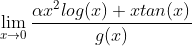 \lim_{x\rightarrow 0}\frac{\alpha x^2log(x)+xtan(x)}{g(x)}